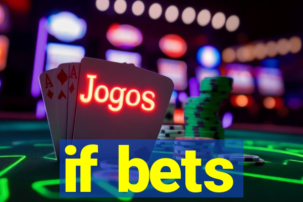 if bets